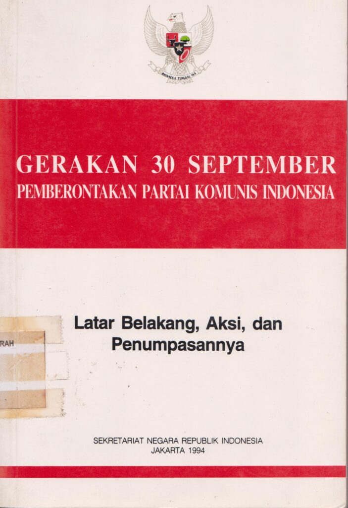 Book Cover: Gerakan 30 September Pemberontakan Partai Komunis Indonesia Latar Belakang, Aksi dan Penumpasannya