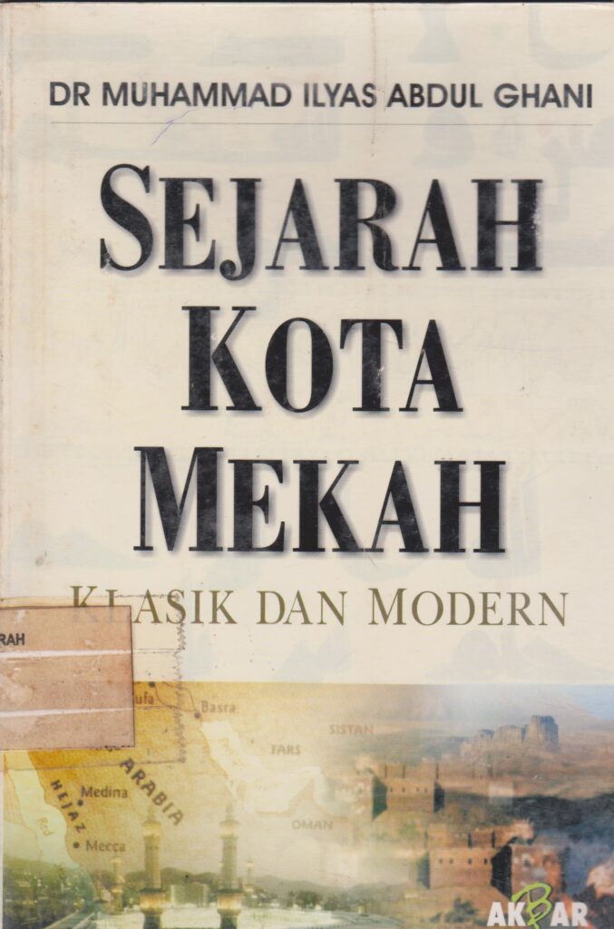 Book Cover: Sejarah Kota Mekah : Klasik Dan Modern